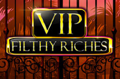Play in VIP Filthy Riches